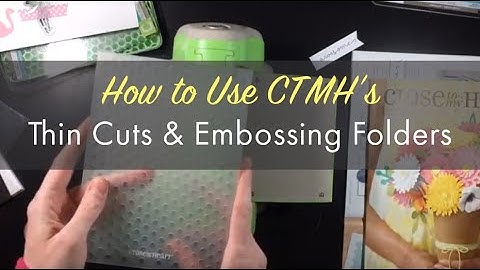 How to Use CTMH Thin Cuts Dies and Embossing Folders With the Cuttlebug