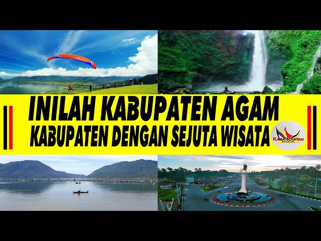 INILAH KABUPATEN AGAM DENGAN SEJUTA PESONA WISATA class=