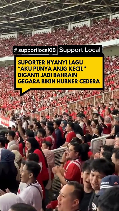 Suporter Timnas Indonesia Nyanyi lagu aku punya anjing kecil