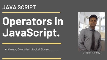 Lecture 5 Operators in Java Script ( Arithmetic, Logical, Comparison, Unary, Bitwise Assignment...)