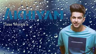 Akhiyan :Jass Manak[Full Video] New Punjabi Song Jass Manak Song  New Songs 2020