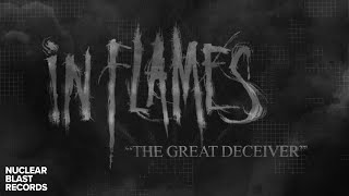 IN FLAMES &; The Great Deceiver (OFFICIAL LYRIC VIDEO)
