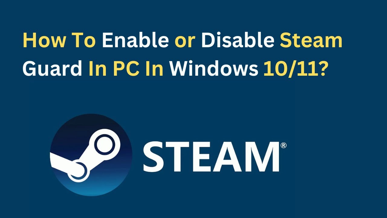 How To Enable or Disable Steam Guard In PC In Windows 10/11?