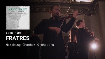 Arvo Pärt, Fratres - Morphing Chamber Orchestra