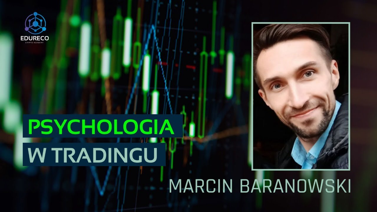 Psychologia w tradingu - Marcin Baranowski - YouTube