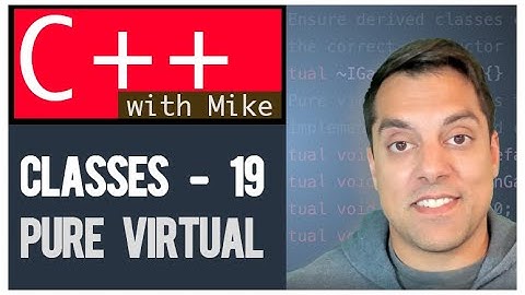 Classes part 19 - Interfaces in C++ (Pure virtual functions) | Modern Cpp Series Ep. 55