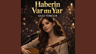 Haberin Var Mı Yar