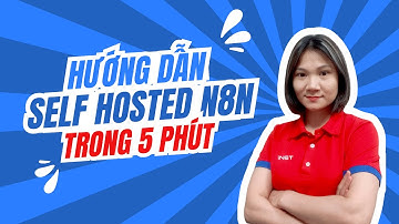 Tự self-host n8n docker dễ dàng chỉ trong 5 phút