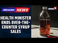 Cough Syrup Sale Rules Changed Amid Contamination Concerns; Prescription Now A Must | News18