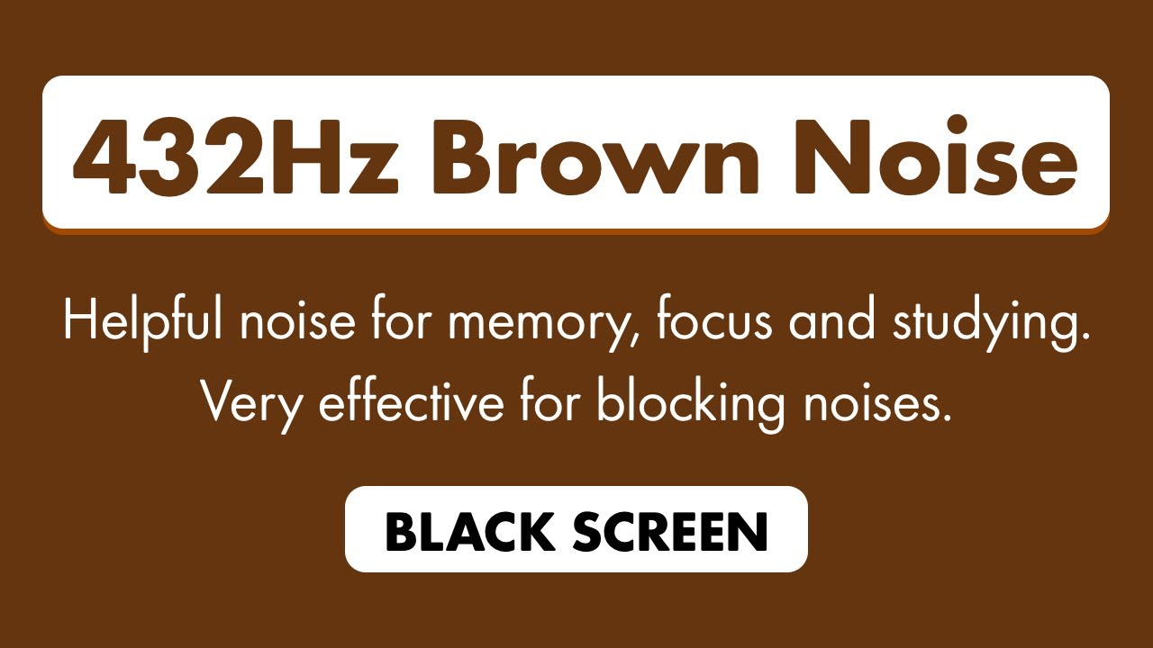 8 Hours of 432Hz Brown Noise for Deep Focus and Concentration | Tinnitus, ADHD, Focus 8 Hours of 432Hz Brown Noise for Deep Focus and Concentration | Tinnitus, ADHD, Focus