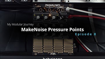 My Modular Journey - Season 4: Episode 8 (MakeNoise // Pressure Points // Modular Tactile Interface)
