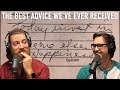 The Best Advice We've Ever Received