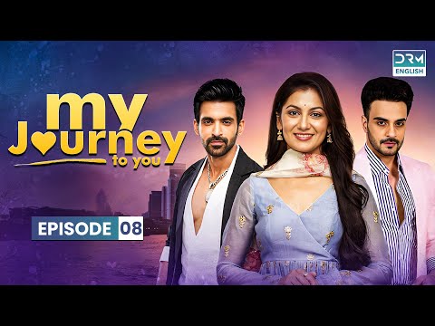 MY JOURNEY TO YOU |  Episode 8 | Kaise Mujhe Tum Mil Gaye | Series in English | GA11