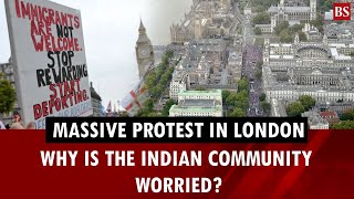 Mive Anti-Immigrant Protest In London Why Is Indian Community Worried? Uk News