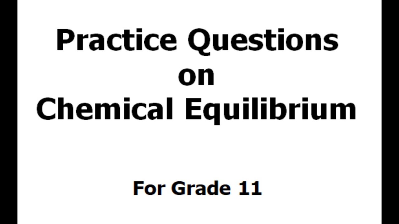 Practice Questions on Chemical Equilibrium - YouTube