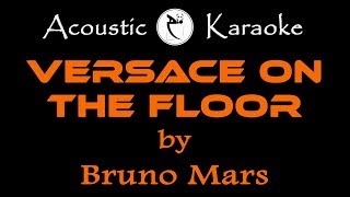 Video thumbnail of "BRUNO MARS  - VERSACE ON THE FLOOR (KARAOKE)"