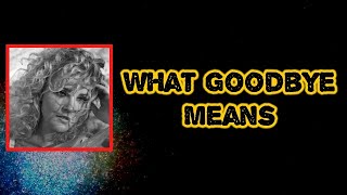 Cam - What Goodbye Means (Lyrics)