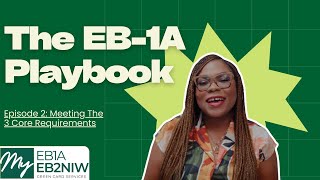 The EB-1A Playbook, Ep. 2 EB1A: The 3 Core Eligibility Requirements