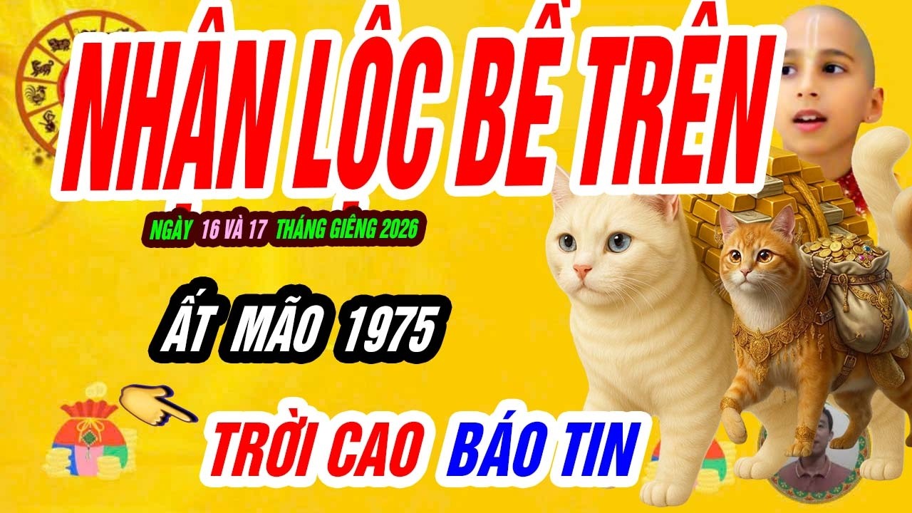 🐱 Cát Tinh Soi Chiếu! ẤT MÃO 1975 đúng ngày 16 và 17 tháng giêng 2026