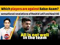 Which players are against babar azam sensational revelations of rashid latif and basit ali