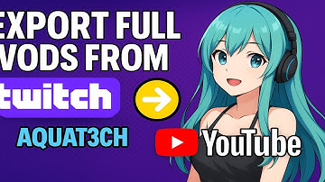 📤 How To Export Full VODs From Twitch to YouTube FAST! | AquaT3ch
