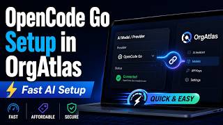 How to Set Up OpenCode Go in OrgAtlas | Fast, Affordable AI