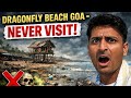 Dragonfly Beach Goa - Never Visit | Pagal Yatri 