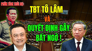 QUYẾT ĐỊNH GÂY BẤT NGỜ CỦA TBT TÔ LÂM VỀ CÔNG TÁC NHÂN SỰ !