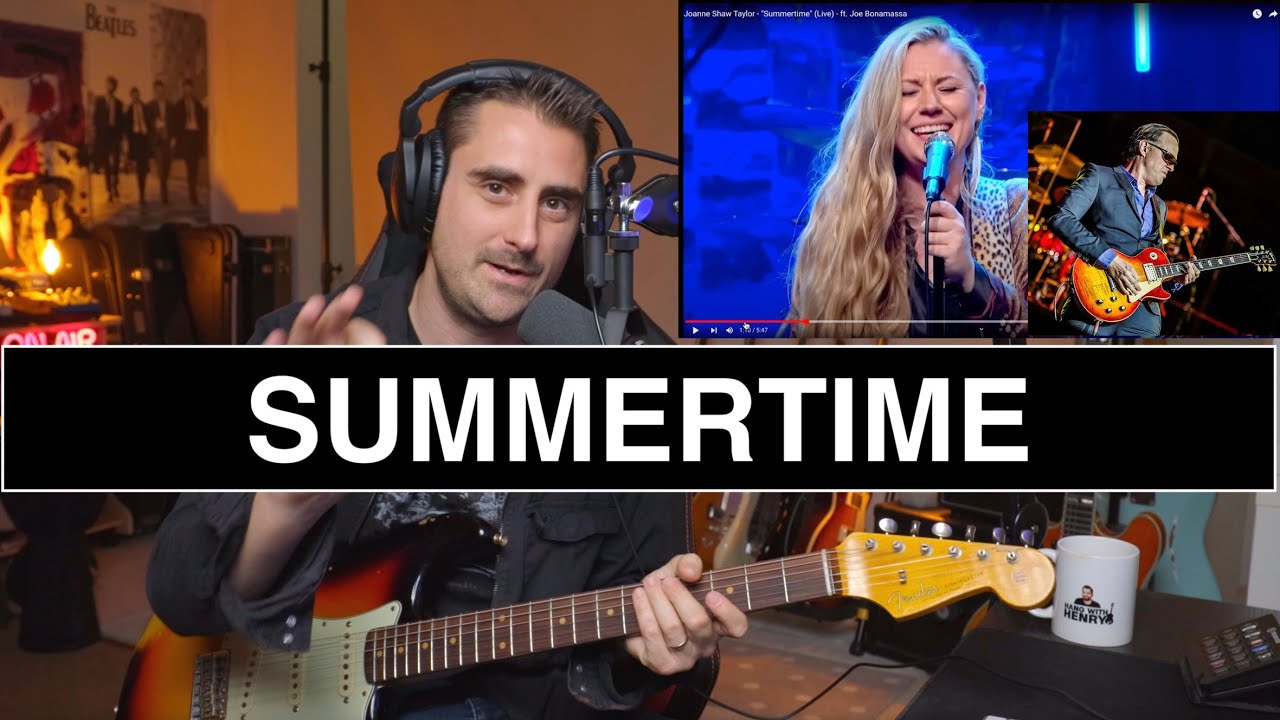 Joanne Shaw Taylor - "Summertime" (Live) - ft. Joe Bonamassa - Guitar Lesson & Reaction Joanne Shaw Taylor - "Summertime" (Live) - ft. Joe Bonamassa - Guitar Lesson & Reaction