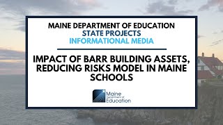 Impact of BARR Building Assets, Reducing Risks Model in Maine schools