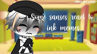 bad sanses and star sanses reacts to ink memes