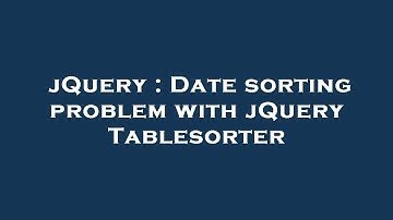 jQuery : Date sorting problem with jQuery Tablesorter