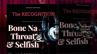 Bone Na Throat & Selfish - The Recognition