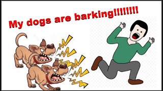 dogs are barking idiom