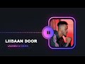 Liibaan door  new song  queenta mudulood  official audio clip music 2024