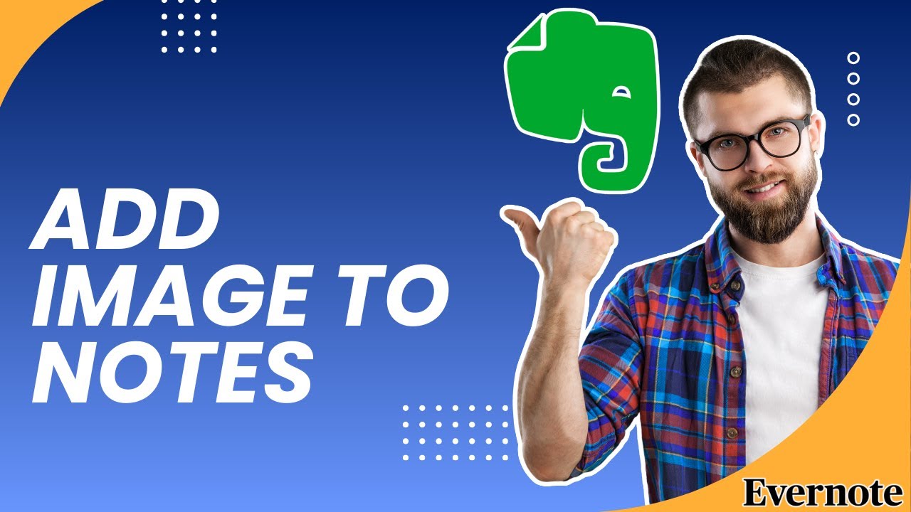 How to Add an Image to Notes on Evernote | Quick and Easy Guide 2026 ...
