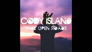 CODY ISLAND - WIDE OPEN ROADS