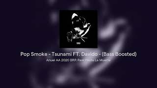 Pop Smoke - Tsunami FT. Davido - (Bass Boosted)