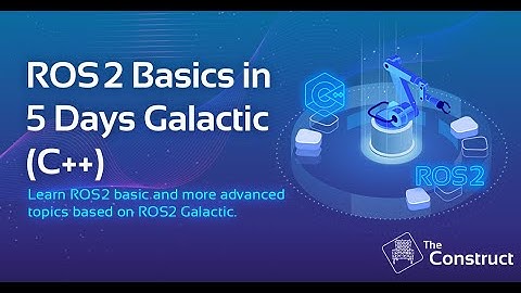 ROS2 Basics in 5 Days Galactic (C++) | ROS2 Online Course: