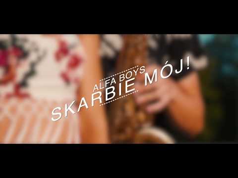 ALFA BOYS - Skarbie Mój (TRAILER) 2017