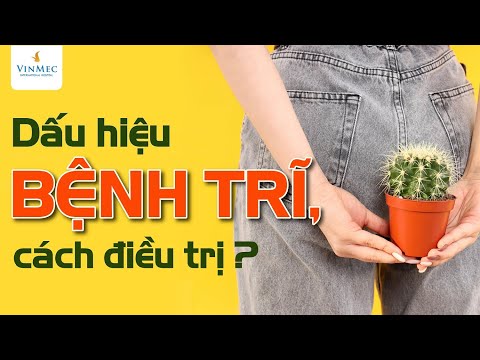 Dấu hiệu bệnh trĩ, cách điều trị