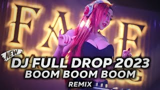 DJ FULL DROP 2023 - BOOM BOOM BOOM REMIX FULL BASS 2023 @Temp4t..Mainan905