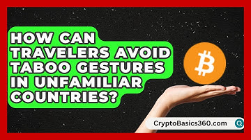 How Can Travelers Avoid Taboo Gestures in Unfamiliar Countries? | Beyond Borders Etiquette