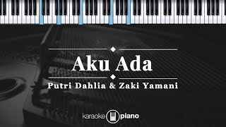 Download Lagu Aku Ada - Putri Dahlia \u0026 Zaki Yamani | KARAOKE PIANO MP3 Download Lagu Aku Ada - Putri Dahlia \u0026 Zaki Yamani | KARAOKE PIANO MP3