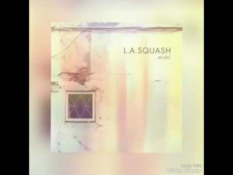 在 YouTube 上观看 L.A.Squash - Last Words