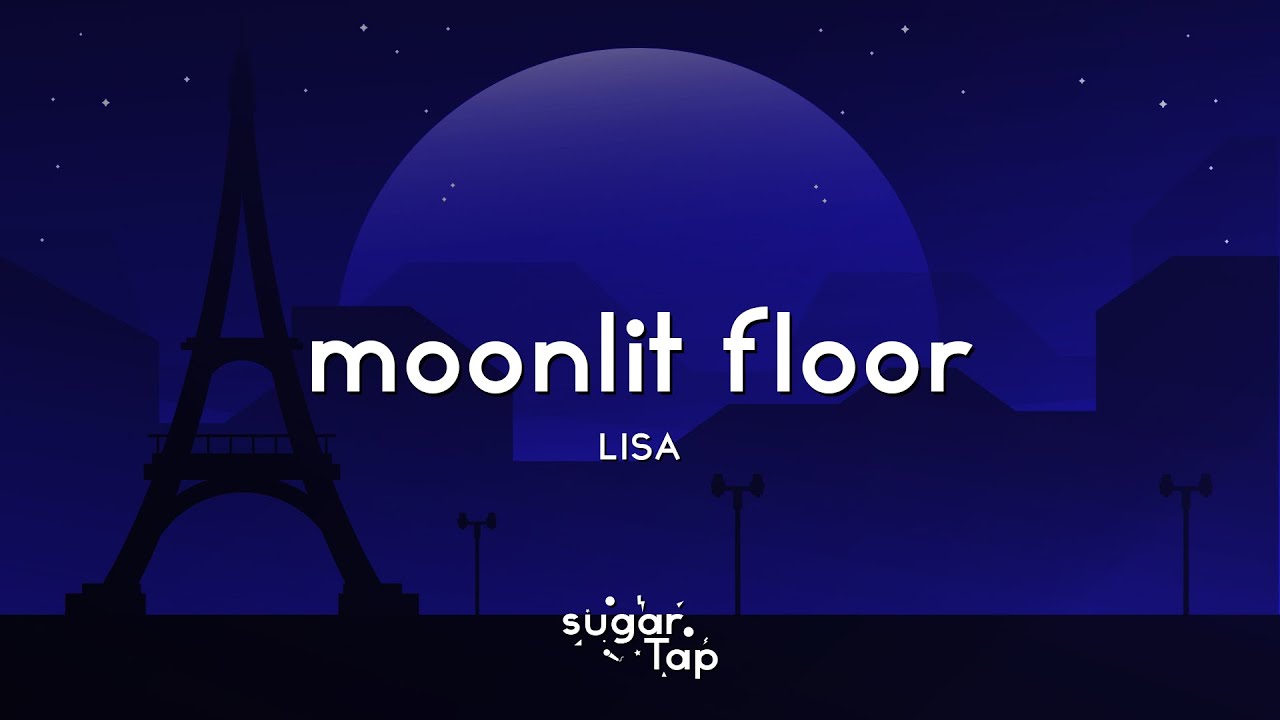 LISA - Moonlit Floor (Lyrics) 🎤 Kiss me under the Paris twilight - YouTube