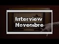 Capture de la vidéo 🔊 Interview Novembre 🔊