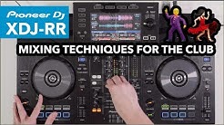 Mixing Techniques For A Club Set - DJ Mix On Pioneer XDJ RR - Durasi: 6.21. 
