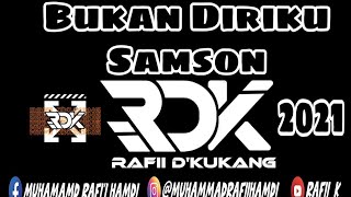 DJ BUKAN DIRIKU - SAMSON FULL BASS 2021