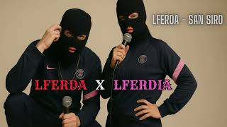 LFERDA x Lferdia - SAN SIRO ( Remix Vibe )
